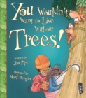 You Wouldn't Want To Live Without Trees! - Book