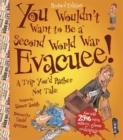 You Wouldn't Want To Be A Second World War Evacuee - Book