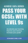 Pass Your GCSEs with Level 9s: Achieve 100% Series Revision/Study Guide - Book
