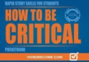 HOW TO BE CRITICAL POCKETBOOK - Book