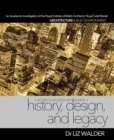 History, Design, and Legacy: Architectural Prizes and Awards : An Academic Investigation of the Royal Institute of British Architects' (RIBA) Royal Gold Medal - Book