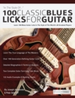 100 classic blues licks for guitar : Learn 100 Blues Guitar Licks In The Style Of The World’s 20 Greatest Players - Book