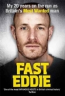 Fast Eddie : My 20 Years on the Run as Britain's Most Wanted Man - Book