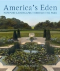 America's Eden : Newport Landscapes  through the Ages - Book