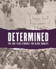 Determined: The 400-Year Struggle for Black Equality - Book