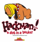 Hackman! : A Dog in a Bucket - Book