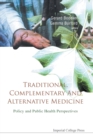 Traditional, Complementary And Alternative Medicine: Policy And Public Health Perspectives - Book