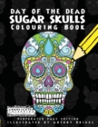 Day of the Dead - Sugar Skulls : Colouring Book - Book