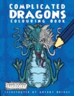 Complicated Dragons : Colouring Book - Book