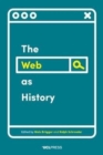 The Web as History : Using Web Archives to Understand the Past and the Present - Book