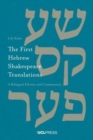 The First Hebrew Shakespeare Translations : A Bilingual Edition and Commentary - Book