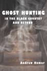 Ghost Hunting in the Black Country and Beyond - Book