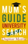 Mum's Guide to the University Search - Book