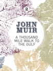 A Thousand-Mile Walk to the Gulf - eBook