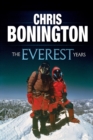 The Everest Years : The challenge of the world's highest mountain - Book