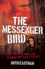The Messenger Bird : The truth can be a dangerous thing - Book