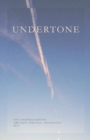 Undertone : UEA Undergraduate Creative Writing Anthology - Book