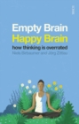 Empty Brain - Happy Brain : how thinking is overrated - Book