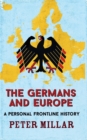 The Germans and Europe : A Personal Frontline History - Book