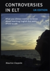 Controversies in ELT : What You Always Wanted to Know About Teaching English but Were Afraid to Ask - Book