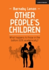 Other People's Children: What happens to those in the bottom 50% academically? - Book