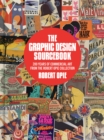 The Graphic Design Sourcebook : 200 Years of Commercial Art from the Robert Opie Collection - Book