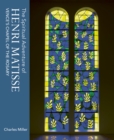 The Spiritual Adventure of Henri Matisse : Vence's Chapel of the Rosary - Book