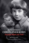 Remembering Christopher Robin : Escaping Winnie-the-Pooh - Book