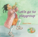 Let's Go to Playgroup - Book