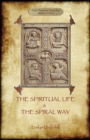 'The Spiritual Life' and 'the Spiral Way' : Two Classic Books by Evelyn Underhill (Aziloth Books) Volume 1 - Book