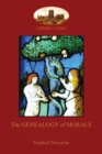 The Genealogy of Morals : With Editor's Comment and Biographical Note on Author (Aziloth Books) - Book