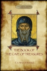 The Book of the Cave of Treasures : A History of the Patriarchs and the Kings, from the Creation to the Crucifixion of Christ. - Book