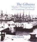 The Gibsons : Master Photographers of Victorian Cornwall - Book