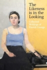 The Likeness is in the Looking : Collected Writings of Patrick George - Book