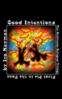 Good Intentions : The Multiverse Refugees Trilogy: The First Pie in the Face - Book