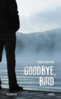 Goodbye, Bird - eBook