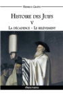 Histoire Des Juifs V : La Decadence - Le Relevement - Book