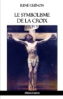 Le Symbolisme de la Croix - Book