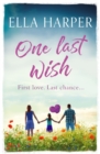 One Last Wish : A heartbreaking novel about love and loss - eBook