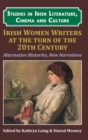 Irish Women Writers at the Turn of the Twentieth Century : Alternative Histories, New Narratives - Book