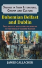 Bohemian Belfast and Dublin : Two artistic and literary worlds, in the work of Gerard Keenan - Book