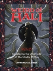 Weird of Hali : Roleplaying The Other Side Of The Cthulhu Mythos - Book