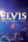 The Ultimate Elvis Quiz and Fact Book : Questions and Facts on the King of Rock 'N' Roll - eBook