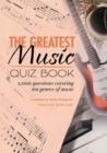 The Greatest Music Quiz Book - Book
