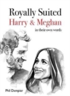 Royally Suited : Harry and Meghan in their own words - Book