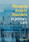 Managing Anxiety Disorders in Primary Care - Book