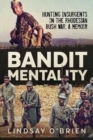 Bandit Mentality : Hunting Insurgents in the Rhodesian Bush War, a Memoir - Book