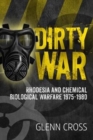 Dirty War : Rhodesia and Chemical Biological Warfare 1975-1980 - Book