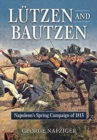 Lutzen and Bautzen : Napoleon's Spring Campaign of 1813 - Book