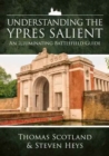 Understanding the Ypres Salient : An Illuminating Battlefield Guide - Book